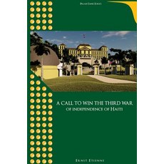 (英文圖書) A call to win the third war of independence of Haiti 平裝版, Createspace Independent Pub..., 英文