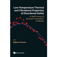 (英文圖書) Low-Temperature Thermal and Vibrational Properties of Disordered Solids: A Half-Century of Un... 精裝版, Wspc (Europe), 英文