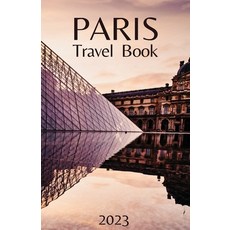 (英文圖書) Paris Travel Book: Comprehensive City Guide - Everything you Need to Know Before Your Trip 平裝版, Wanderlust Chronicles, 英文