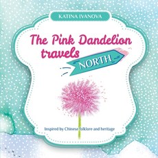 (英文圖書)The Pink Dandelion travels NORTH 平裝版, Katina Ivanova, 英文