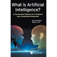 What Is Artificial Intelligence?: A Conversation Between an AI Engineer and a Humanities Researcher 精裝版, World Scientific Publishing Europe Ltd, 英文