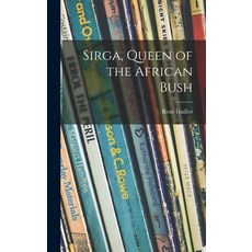 (英文圖書)Sirga Queen of the African Bush 精裝版, Hassell Street Press, 英文