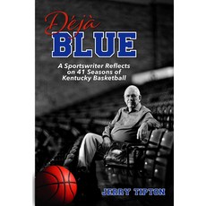 (英文書) Déjà Blue： A Sportswriter Reflects on 41 Seasons of Kentucky Basketball 精裝版, Acclaim Press, Inc., 英文