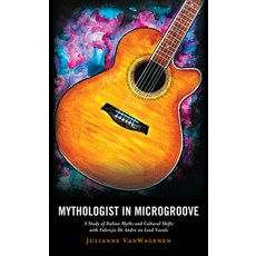 (英文圖書) Mythologist in Microgroove: A Study of Italian Myths and Cultural Shifts with Fabrizio De And... 精裝版, Fairleigh Dickinson Univers..., 英文