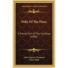 (英文圖書) Polly Of The Pines: A Patriot Girl Of The Carolinas (1906) 精裝版, Kessinger Publishing, 英文