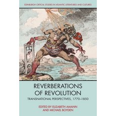 (英文圖書) Reverberations of Revolution: Transnational Perspectives 1770-1850 平裝版, Edinburgh University Press, 英文
