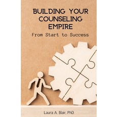 (英文圖書) Building Your Counseling Empire: From Start to Success 平裝版, Independently Published, 英文