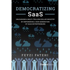 (英文圖書) Democratizing Saas: Unleashing a Multi-Trillion-Dollar Industry by Empowering a New Generatio... 平裝版, Forbesbooks, 英文