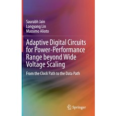 (英文圖書) Adaptive Digital Circuits for Power-Performance Range Beyond Wide Voltage Scaling: From the C... 精裝版, Springer, 英文