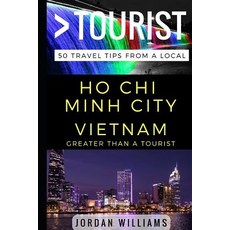 (英文圖書) Greater Than a Tourist - Ho Chi Minh City Vietnam: 50 Travel Tips from a Local 平裝版, Independently Published, 英文