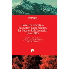 (英文圖書) Protective Forests as Ecosystem-based Solution for Disaster Risk Reduction (Eco-DRR) 精裝版, Intechopen, 英文