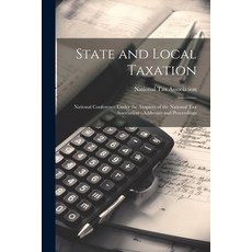 (英文圖書) State and Local Taxation: National Conference Under the Auspices of the National Tax Associat... 平裝版, Legare Street Press, 英文