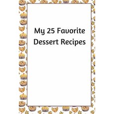 (英文圖書) My 25 Favorite Dessert Recipes 平裝版, Moonswept Press, 英文