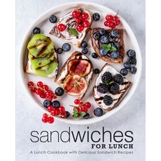 (英文圖書) Sandwiches for Lunch: A Lunch Cookbook with Delicious Sandwich Recipes (2nd Edition) 平裝版, Independently Published, 英文