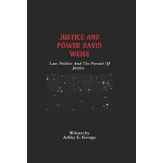 (英文圖書) Justice And Power David Weiss: Law Politics And The Pursuit Of Justice. 平裝版, Independently Published, 英文