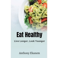 (英文圖書) Eat Healthy: Live Longer Look Younger 平裝版, Notion Press, 英文