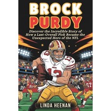 (英文圖書)Brock Purdy: Discover the Incredible Story of How a Last-Overall Pick Became the... 平裝版, Independently Published, 英文