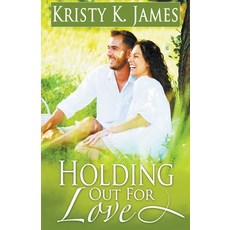Holding out for Love 平裝版, Kristy K. James, 英語