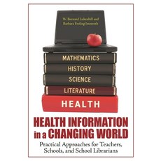 (英文圖書) Health Information in a Changing World: Practical Approaches for Teachers Schools and Schoo... 平裝版, Libraries Unlimited, 英文