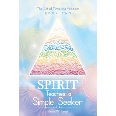Spirit Teaches a Simple Seeker: Thirty-Three Lessons of Life 平裝版, Balboa Press, 英文