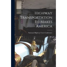 (英文圖書) Highway Transportation Re-makes America 平裝版, Hassell Street Press, 英文