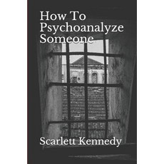 (英文圖書) How To Psychoanalyze Someone 平裝版, Draft2digital, 英文