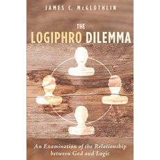 (英文圖書) The Logiphro Dilemma: An Examination of the Relationship Between God and Logic 平裝版, Pickwick Publications, 英文