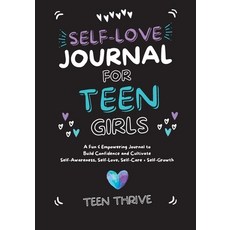 (英文圖書) The Self-Love Journal for Teen Girls: A Fun and Empowering Journal to Build Con... 平裝版, Teen-Thrive, 英文