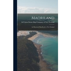 (英文圖書) Maoriland: An Illustrated Handbook to New Zealand 精裝版, Legare Street Press, 英文