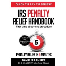 IRS Penalty Relief Handbook First Time Abatement Procedure: Penalty Relief in 5 Minutes 平裝版, Independently Published, 英文