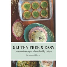 (英文圖書) Gluten Free & Easy: 20 sometimes vegan always healthy recipes 平裝版, Independently Published, 英文