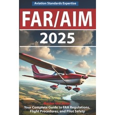 (英文圖書) Far/Aim 2025: The Definitive Guide to Federal Aviation Regulations and Aeronaut... 平裝版, Independently Published, 英文
