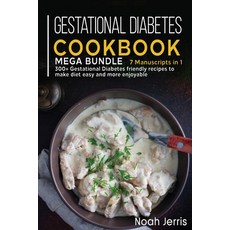 Gestational Diabetes Cookbook: MEGA BUNDLE - 7 Manuscripts in 1 - 300+ Gestational Diabetes friendly... 平裝版, Basic Publishing, 英文