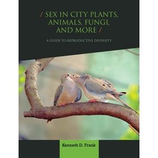 (英文圖書) Sex in City Plants Animals Fungi and More: A Guide to Reproductive Diversity 精裝版, Columbia University Press, 英文