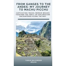 (英文圖書) From Ganges to the Andes: My Journey to Machu Picchu 精裝版, Ukiyoto Publishing, 英文