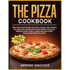 (英文圖書) The Pizza Cookbook: RECIPE BOOK and COOKING INFO Edition: 100+ Innovative Recipes for Crusts ... 精裝版, Anthony Craccolo, 英文