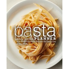 Pasta Planner: A Pasta Cookbook with Delicious Pasta Recipes for Every Day of the Week (2nd Edition) 平裝版, Independently Published, 英文