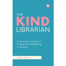 (英文圖書) The Kind Librarian: Cultivating a Culture of Kindness and Wellbeing in Libraries 平裝版, Facet Publishing, 英文