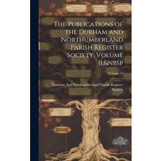 (英文圖書) The Publications of the Durham and Northumberland Parish Register Society Volume 11; Volume 16 精裝版, Legare Street Press, 英文