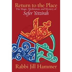 Return to the Place: The Magic Meditation and Mystery of Sefer Yetzirah 平裝版, Ben Yehuda Press, 英文