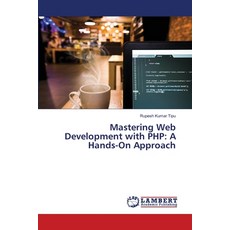 (英文圖書) Mastering Web Development with PHP: A Hands-On Approach 平裝版, LAP Lambert Academic Publis..., 英文