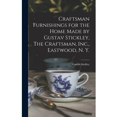 (英文圖書) Craftsman Furnishings for the Home Made by Gustav Stickley The Craftsman Inc. Eastwood N. Y. 精裝版, Legare Street Press, 英文