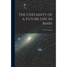 (英文圖書) The Certainty of a Future Life in Mars 平裝版, Legare Street Press, 英文