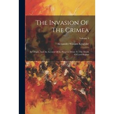(英文圖書) The Invasion Of The Crimea: Its Origin And An Account Of Its Progress Down To The Death Of L... 平裝版, Legare Street Press, 英文