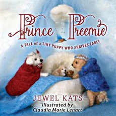 (英文圖書)Prince Preemie: A Tale of a Tiny Puppy Who Arrives Early 平裝版, Loving Healing Press, 英文