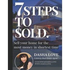 7 Steps to Sold: Interactive Step - by - Step Home SALES process that will get you the most money in... 平裝版, Independently Published, 英文