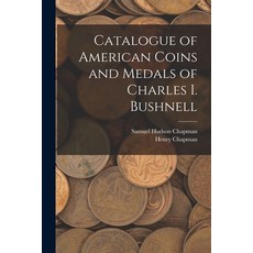 (英文圖書) Catalogue of American Coins and Medals of Charles I. Bushnell 平裝版, Legare Street Press, 英文