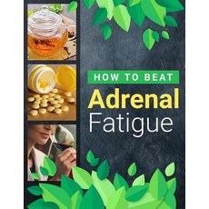(英文圖書) The Adrenal Program: How To Beat Adrenal Fatigue 平裝版, Independently Published, 英文