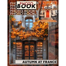 (英文圖書) Autumn at France Photo Book: Stunning Collection Of 40 Gorgeous Images Capturin... 平裝版, Independently Published, 英文