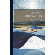 (英文圖書) Italian Irrigation: Historical And Descriptive.-v. 2. Practical And Legislative 精裝版, Legare Street Press, 英文